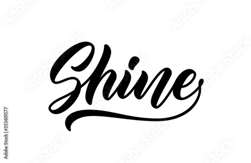 Shine handwritten word. Modern hand lettering design. Trendy calligraphic text for clothing prints. Slogan for t-shirt.