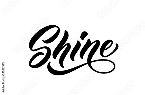 Shine handwritten word. Modern hand lettering design. Trendy calligraphic text for clothing prints. Slogan for t-shirt. Shine, hand drawn text in lettering style.