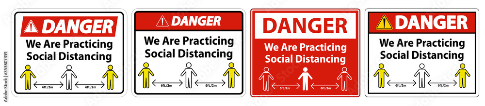 Danger We Are Practicing Social Distancing Sign Isolate On White Background,Vector Illustration EPS.10 Danger We Are Practicing Social Distancing Sign Isolate On White Background,Vector Illustration EPS.10