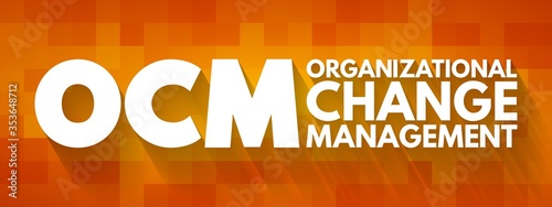 OCM - Organizational Change Management acronym, business concept background