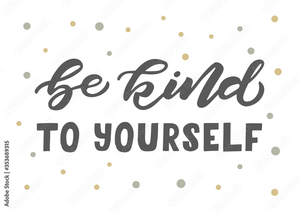 Be kind to yourself hand drawn lettering Be kind to yourself hand drawn lettering