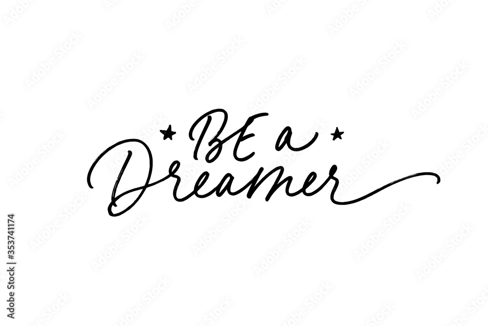 Be a dreamer vector calligraphy quote with stars. Motivational and inspirational slogan, quote, inscription.