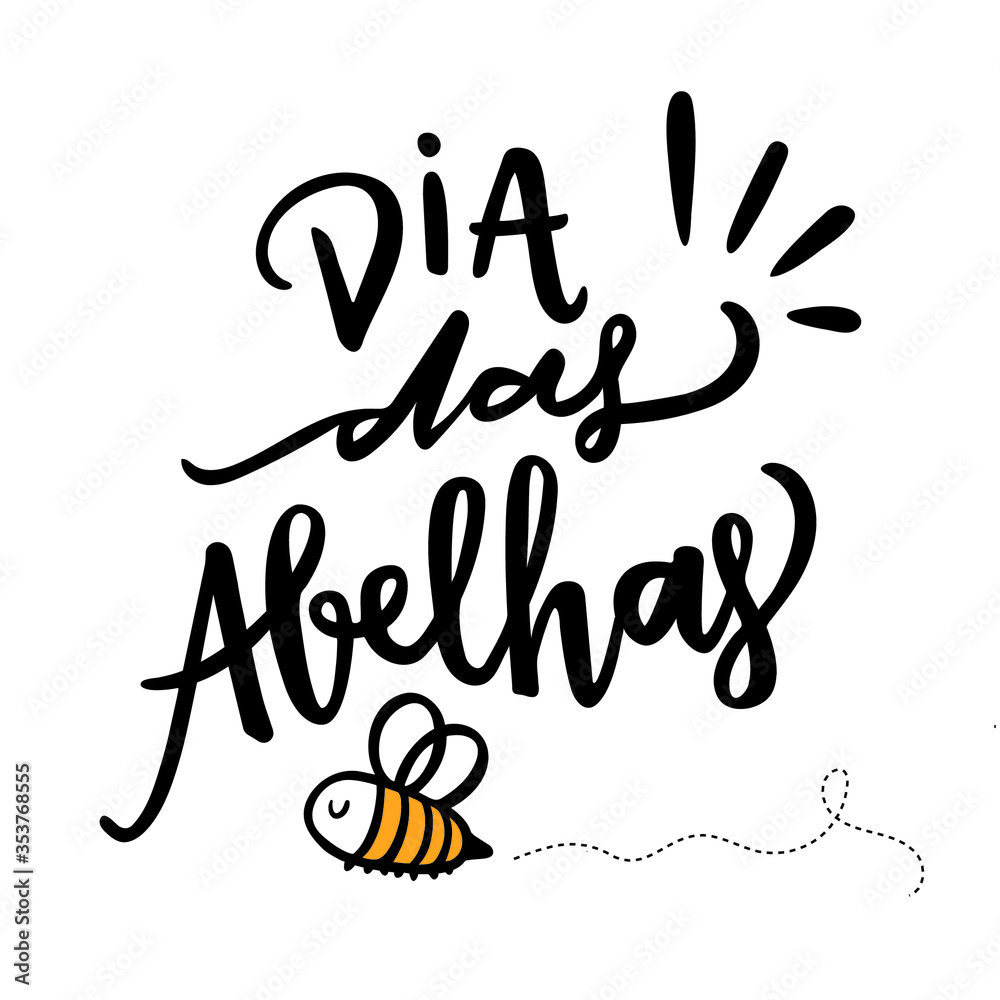 Dia da Abelha. Bees Day. Brazilian Portuguese Hand Lettering For Gee Holiday With Bee Draw. Dia da Abelha. Bees Day. Brazilian Portuguese Hand Lettering For Gee Holiday With Bee Draw.