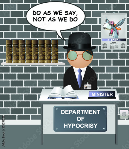 Comical Minister from the Government Department of Hypocrisy saying do as we say not as we do