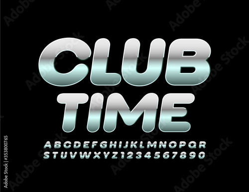 Vector modern banner Club Time, Metallic reflective Font. Chrome Alphabet Letters and Numbers