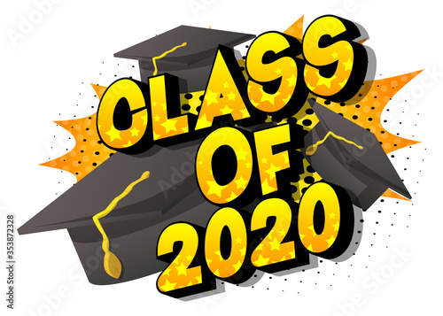 Class of 2020. Comic book style word on abstract background. Graduation greeting card.