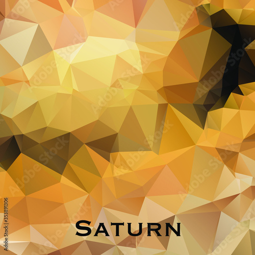 Fototapeta Naklejka Na Ścianę i Meble -  Saturn. Triangle polygonal Saturn in solar system planet. Low polygon vector illustration.Saturn is the sixth planet from the Sun and the second-largest in the Solar System, after Jupiter. 