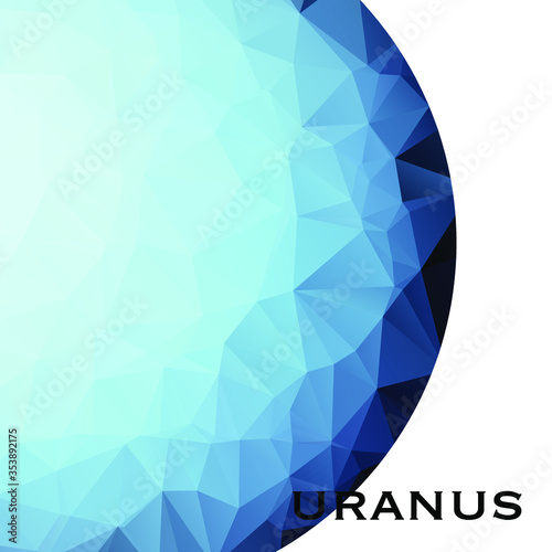 Uranus. Triangle polygonal Venus in solar system planet. Low polygon vector illustration. It is the seventh planet from the Sun and the third-largest in the Solar System. It is a giant planet. 