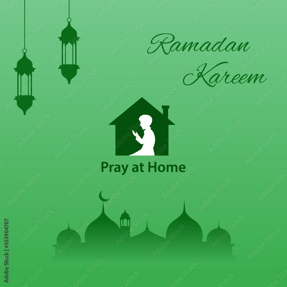 Ramadan Kareem background with a message of 'Stay Home and Pray at Home'. Festival greeting with covid-19 awareness quote. Due to CoronaVirus many countries declares lockdown.