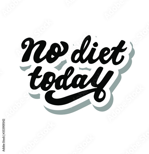 No diet today. Phrase with cooker hat. Hand lettering sticker. Brush calligraphy. Cooking at home concept quote. Logo for catering service