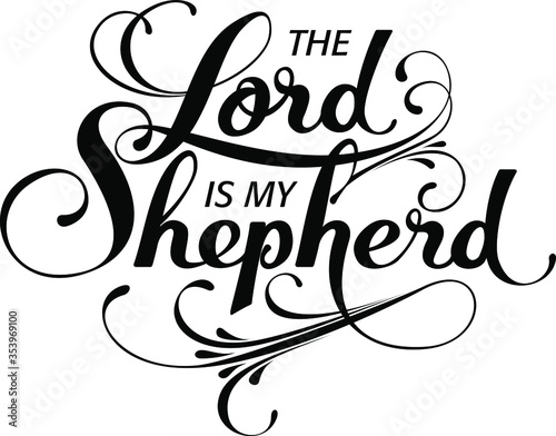 The Lord is my shepherd - custom calligraphy text