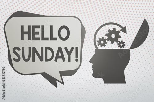 Writing note showing Hello Sunday. Business concept for inspired positive greeting for having a happy weekend Hu analysis Silhouette Topside Open with Gears and Bubble photo