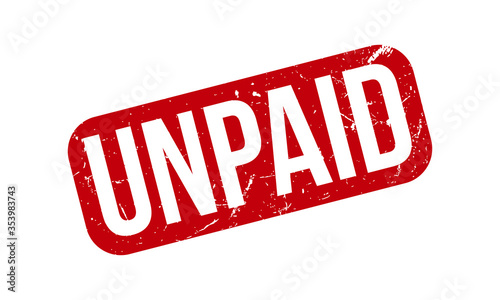 Unpaid Rubber Stamp. Red Unpaid Rubber Grunge Stamp Seal Vector Illustration
