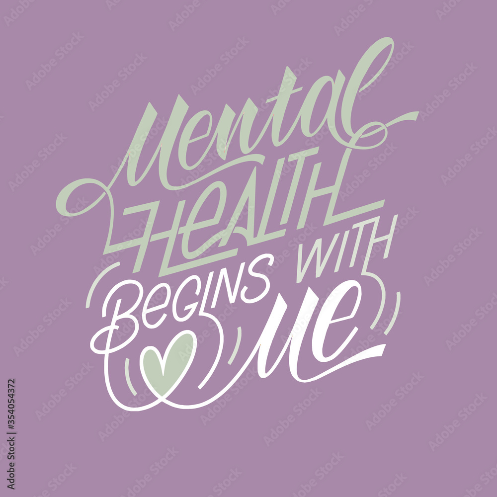 Mental health begins with me. Motivational and Inspirational quotes for Mental Health Day. Design for print, poster, invitation, t-shirt, badges. Vector illustration