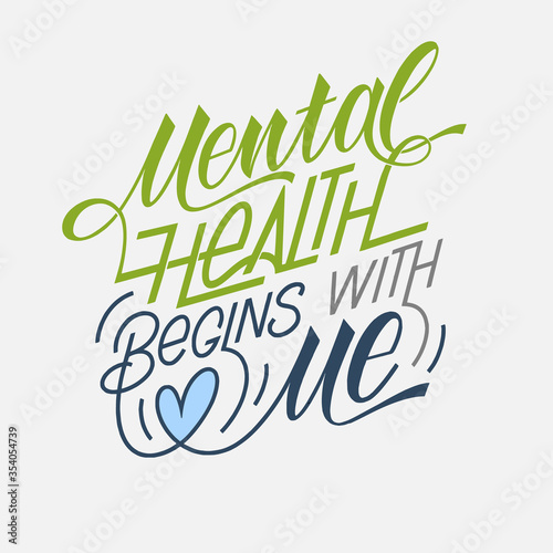 Mental health begins with me. Motivational and Inspirational quotes for Mental Health Day. Design for print, poster, invitation, t-shirt, badges. Vector illustration