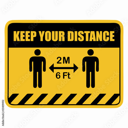 Keep your distance 2 m (6ft), Warning Sign. Black Yellow Caution Sign, New normal lifestye concept. After Outbreak.
