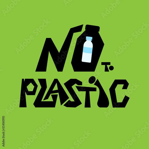 Phrase No to Plastic. Ecology concept with lettering. Bio sigh for banner, web, poster. Vector flat illustration for World Environment Day.