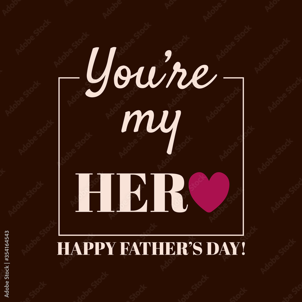 Happy Fathers day greeting card. Best dad. You're my hero. Vector illustration.