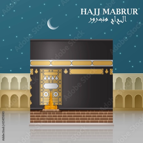 Hajj Mabrur Islamic background. Greeting card with Kaaba and mosque with Arabic arches at the back. Translation Hajj Mabrour, pilgrimage. Vector illustration.