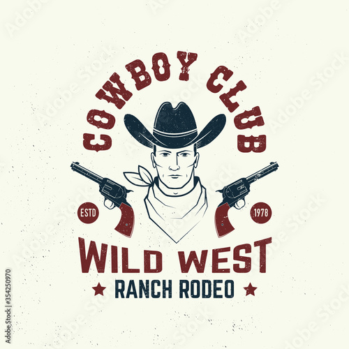 Cowboy club badge, t-shirt. Ranch rodeo. Vector. Concept for shirt, logo, print, stamp, tee with cowboy and gun. Vintage typography design with wild west and revolver silhouette.
