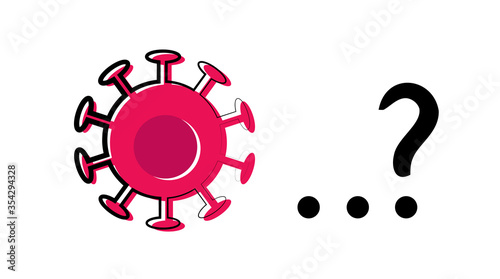 Concept of the end or continuation of the Covid-19 epidemic. Coronavirus with ellipsis and question mark. End of quarantine, lockdown and pandemic. Stock vector illustration on white background.