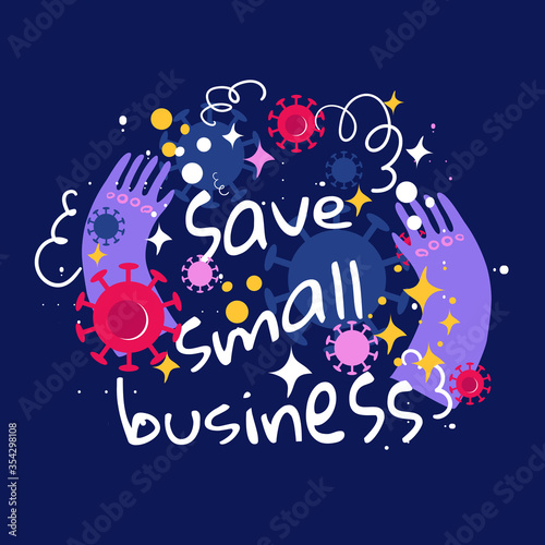 Stock vector illustration of a hand drawn font surrounded by caring hands as a concept for save small businesses during the financial crisis caused by the Covid-19 pandemic. Doodle style art.