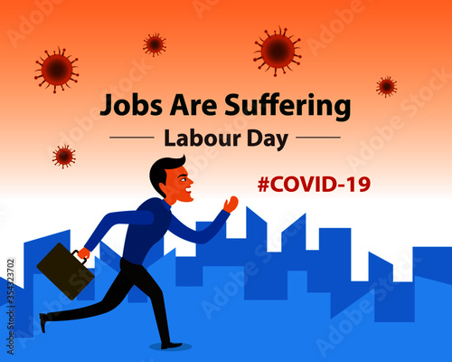 Jobs are suffering due to Covid-19 pandemic outbreak. People are loosing their jobs and wealth by corona virus. 1st May International Labour Day greeting for web and social media post.