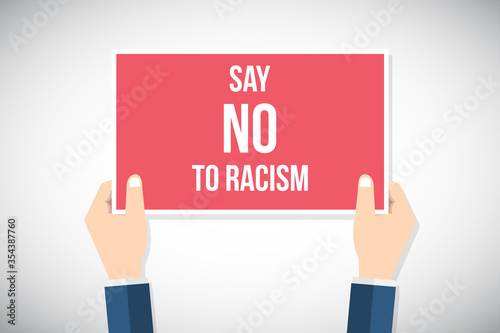 Say no to racism. Hands holding placard, sign. Flat style vector illustration