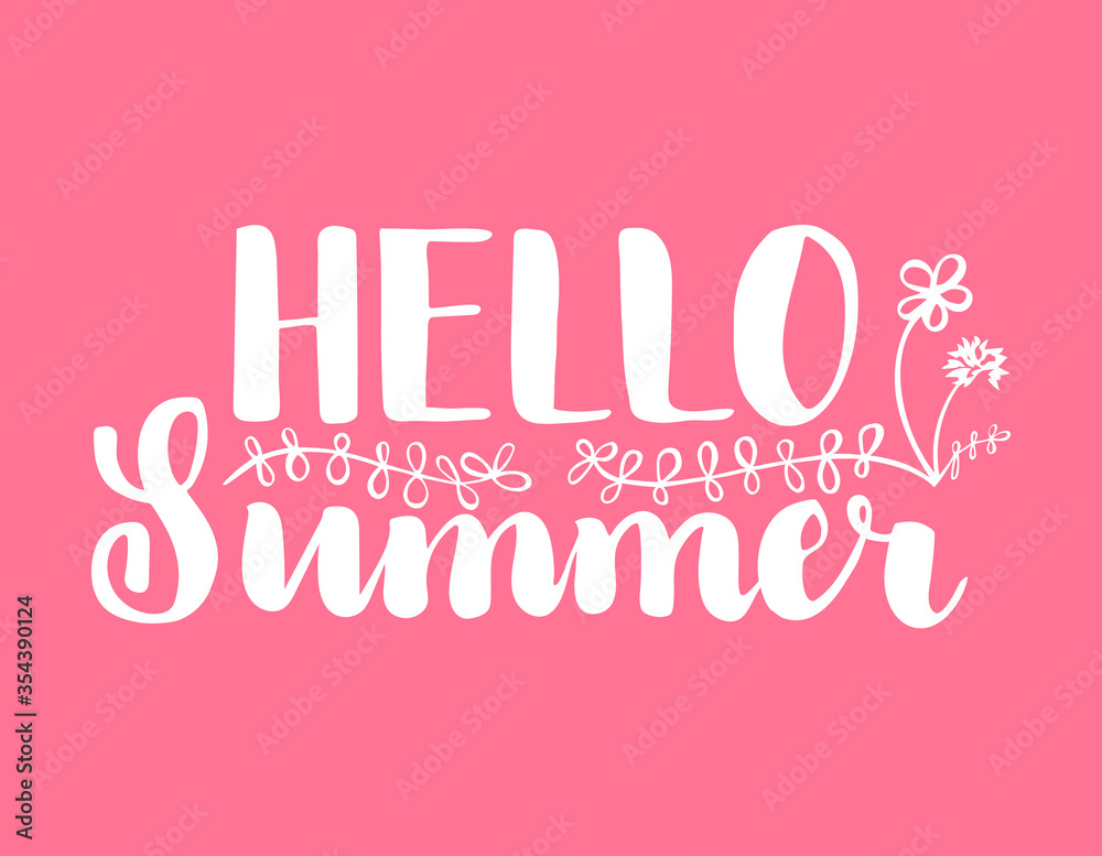 Hello summer hand drawn card to beginning of new season. Lettering design with flowers and plants illustration. Use for prints, posters, stickers, social media posts, apparel.