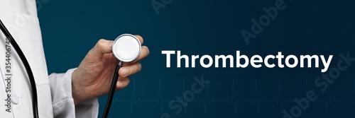 Thrombectomy. Doctor in smock holds stethoscope. The word Thrombectomy is next to it. Symbol of medicine, illness, health photo