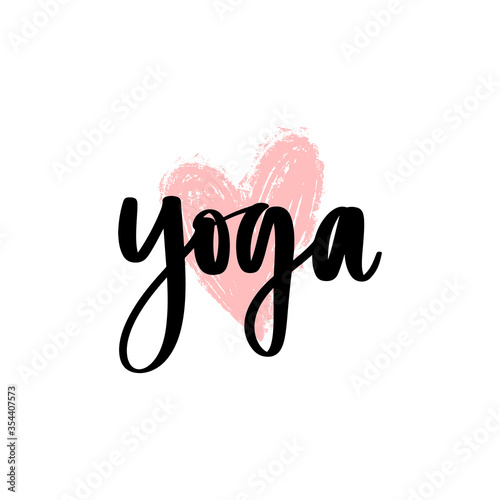 Yoga - vector Inspirational , handwritten quote. Motivation vector lettering inscription
