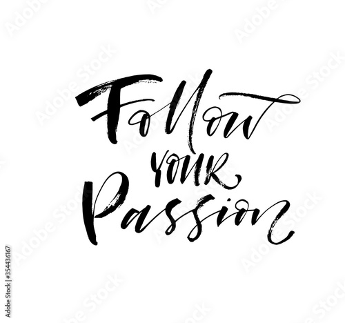 Follow your passion postcard. Hand drawn brush style modern calligraphy. Vector illustration of handwritten lettering. 