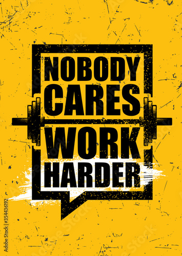 Nobody Cares. Work Harder. Inspiring Sport Workout Typography Quote Banner On Textured Background. Gym Motivation Print