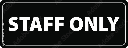 Staff only employees only warning vector sign notice