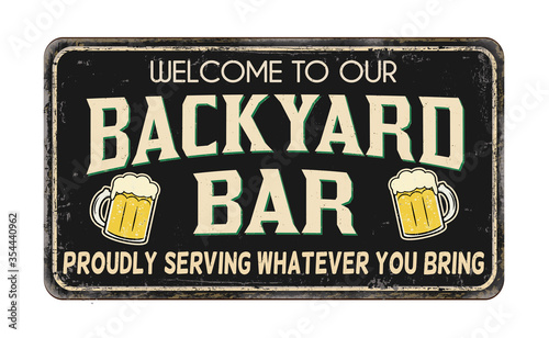 Backyard bar vintage rusty metal sign