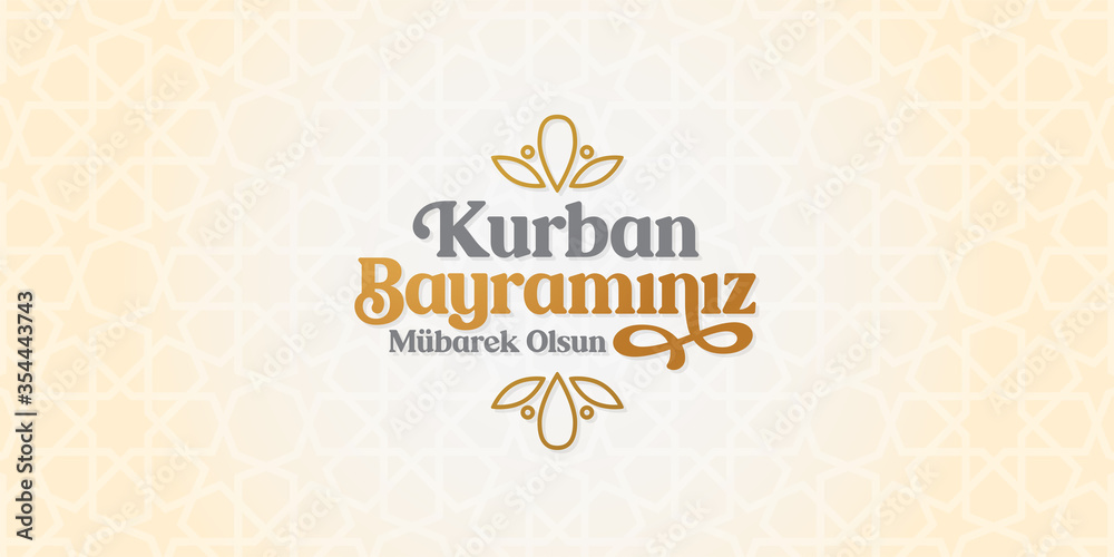 Feast of the Sacrif (Eid al-Adha Mubarak) Feast of the Sacrifice Greeting (Turkish: Kurban Bayraminiz Mubarek Olsun) Holy days of muslim community.  Islamic decorative background.
