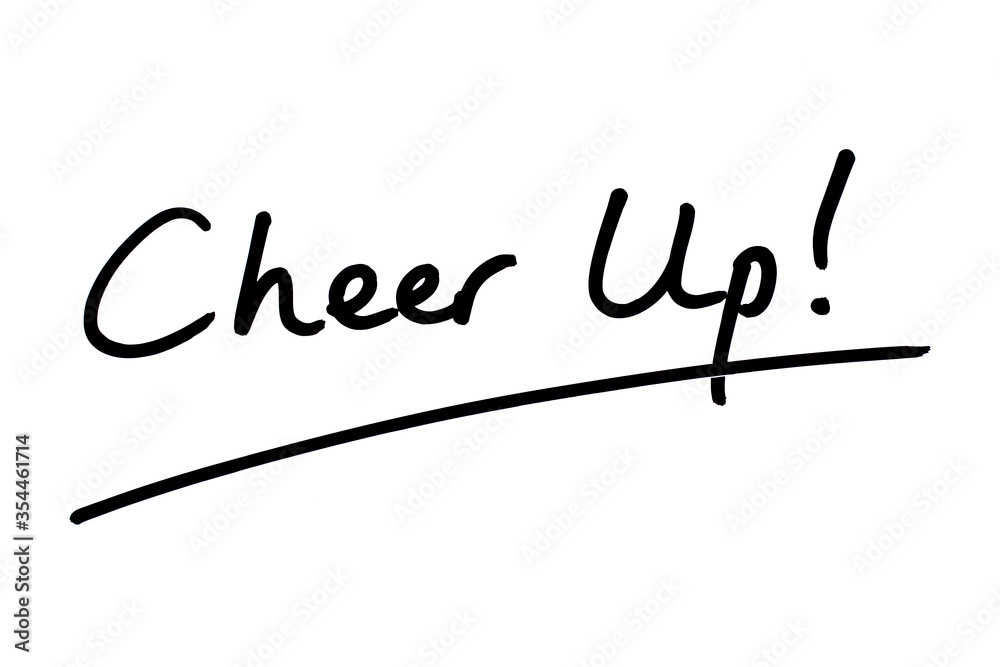 Cheer Up! Cheer Up!