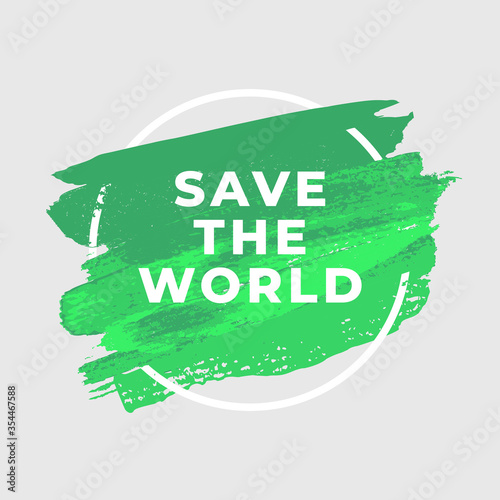 Save the World ecology watercolor art brush paint abstract background.