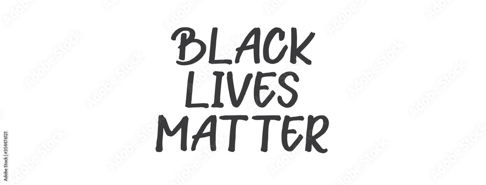 Obraz premium Black Lives Matter. Tekst napisu wektorowego. Protestujący sztandar dotyczący praw człowieka Czarnych w USA.