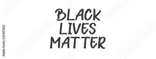 Black Lives Matter. Vector lettering text. Protest Banner about Human Right of Black People in USA.