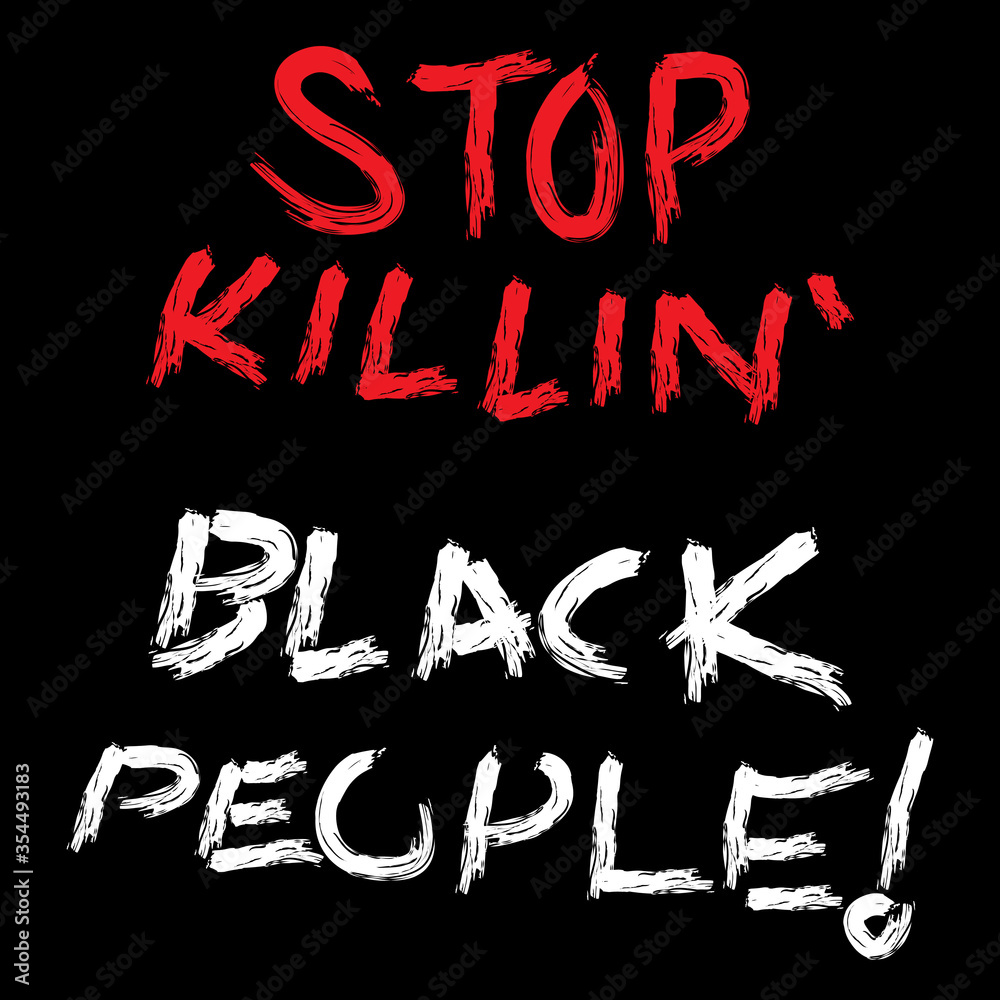 Stop Killing Black People Quotes For Anti Racism Stock Vector Adobe stop-killing-black-people-quotes-for-anti-racism-stock-vector-adobe