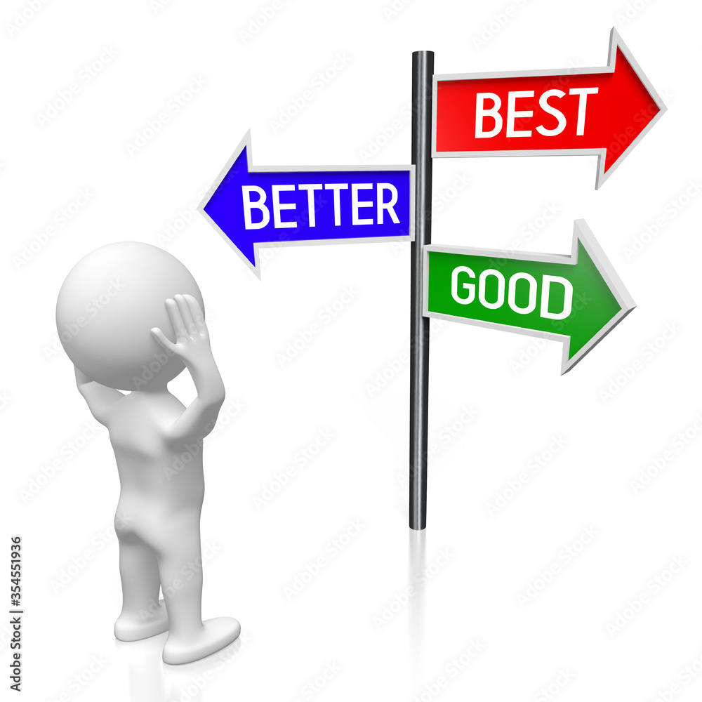 Good, better, best - comparison concept - signpost with three arrows, cartoon character - 3D illustration Good, better, best - comparison concept - signpost with three arrows, cartoon character - 3D illustration