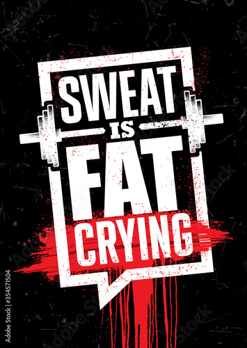 Sweat is Fat Crying. Inspiring Sport Workout Typography Quote Banner On Textured Background. Gym Motivation Print