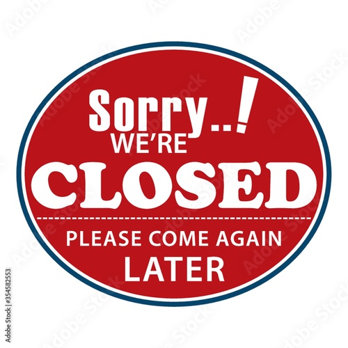 Sorry we're closed sign