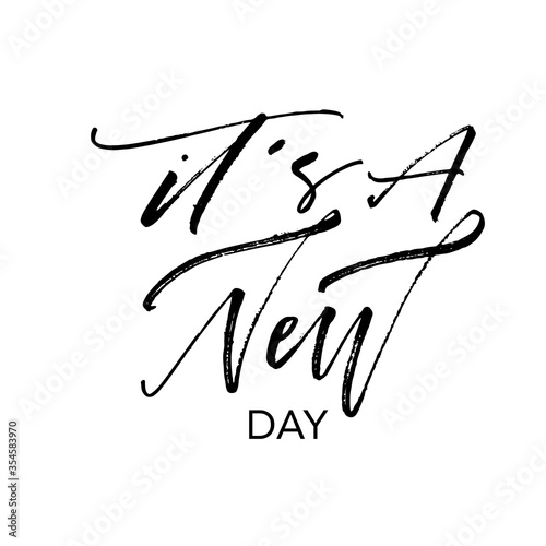 It's a new day postcard. Modern vector brush calligraphy. Ink illustration with hand-drawn lettering. 