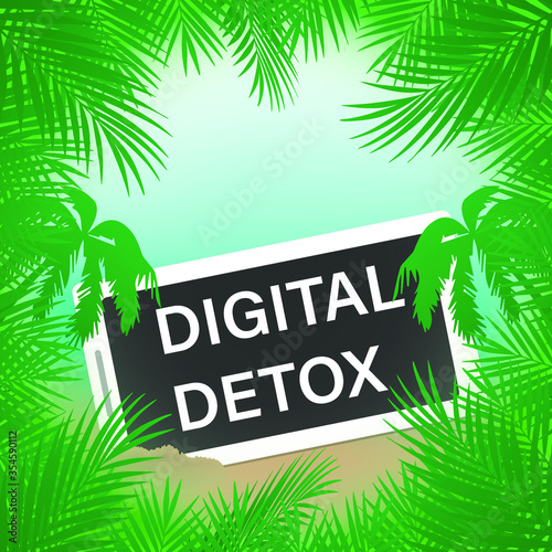 Phone in the sand, the inscription Digital Detox on the screen.Frame made of palm leaves.The concept of digital detox. The idea of disabling a gadget, a healthy lifestyle, leaving the Internet © Natali