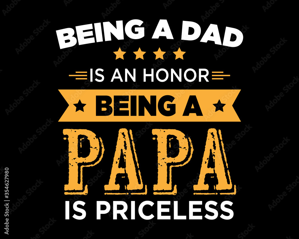 Being A Papa is Priceless / Beautiful Text Tshirt Design Poster Vector Illustration Art