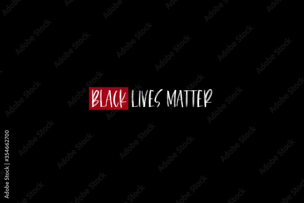Black Lives Matter white text with one word in red frame, social poster on black background Black Lives Matter white text with one word in red frame, social poster on black background