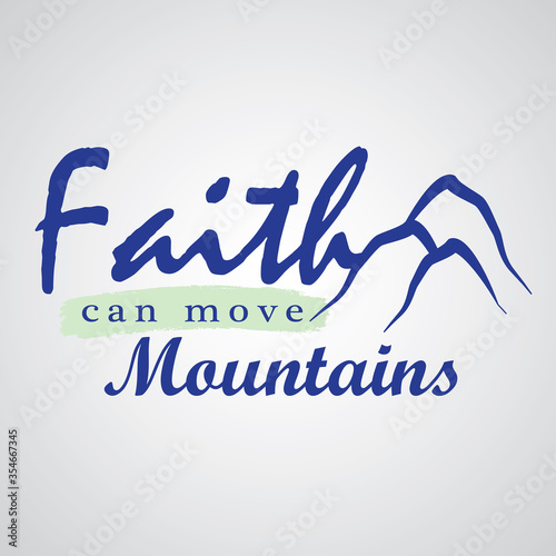Faith can move mountains typography, t-shirt graphics, vectors