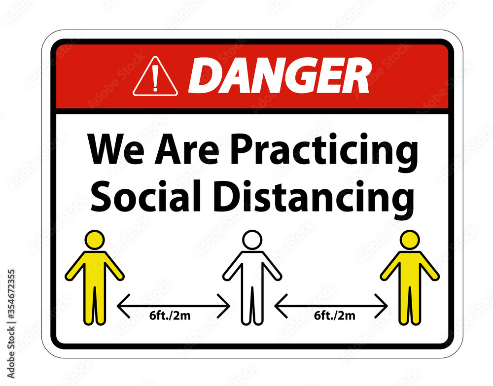 Danger We Are Practicing Social Distancing Sign Isolate On White Background,Vector Illustration EPS.10 Danger We Are Practicing Social Distancing Sign Isolate On White Background,Vector Illustration EPS.10
